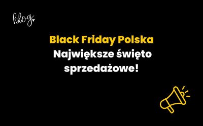 Black Friday Polska [2025] – największe święto sprzedażowe!