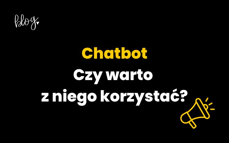 Chatbot czy warto z niego korzystać?