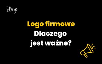 Logo firmowe | Dlaczego jest ważne?