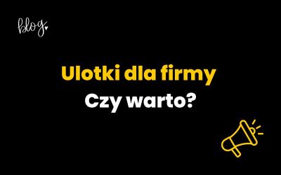 Ulotki dla firmy | Czy warto z nich korzystać?