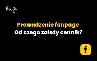 Od czego zależy cennik za prowadzenie fanpage na Facebooku?