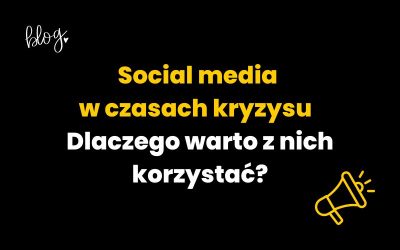Social media w czasach kryzysu | Dlaczego warto z nich korzystać?