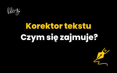 Kim jest korektor tekstu i czym się zajmuje?
