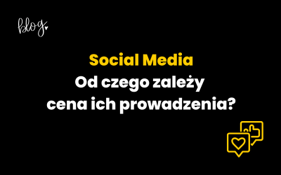 Od czego zależy cena za prowadzenie social media?