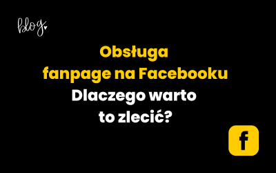 Obsługa fanpage na Facebooku | Dlaczego warto to zlecić?