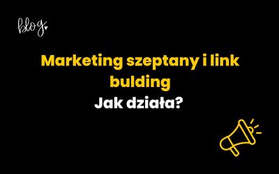 Połącz marketing szeptany i link building – zacznij czerpać korzyści!