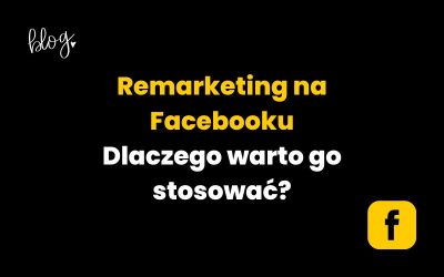Remarketing na Facebooku – koniecznie zastosuj go na FB!