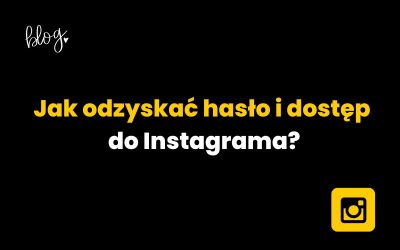 Jak odzyskać hasło i dostęp do Instagrama?