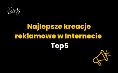 Najlepsze kreacje reklamowe w Internecie | Top5