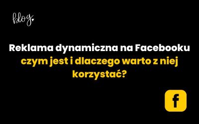 Reklama dynamiczna na Facebooku | Czym jest?