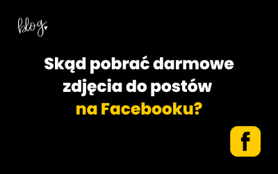 Skąd pobrać darmowe zdjęcia do postów na Facebooku?