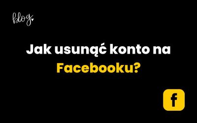 Jak usunąć konto na Facebooku?