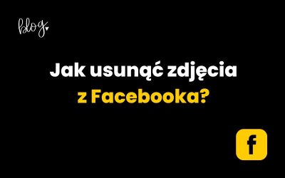 Jak usunąć zdjęcia z Facebooka? Instrukcja!