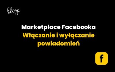 Marketplace Facebooka – włączanie i wyłączanie powiadomień