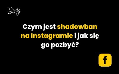 Czym jest shadowban na Instagramie i jak się go pozbyć?