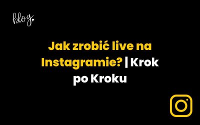 Jak zrobić live na Instagramie? | Krok po Kroku