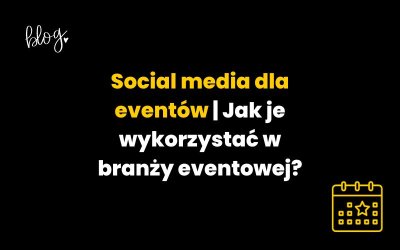 Social media dla eventów | Jak promować event?