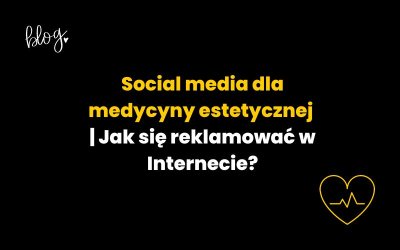 Social media dla medycyny estetycznej |Reklamuj się w internecie!