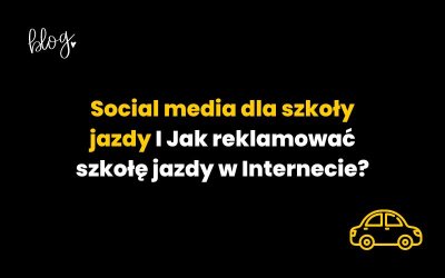 Social media dla szkoły jazdy | Jak pozyskiwać klientów?