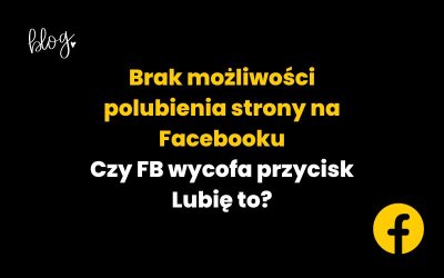 Brak możliwości polubienia strony na Facebooku. Czy FB wycofa przycisk Lubię to?
