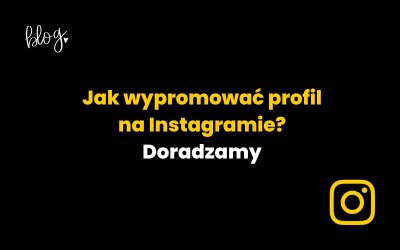 Jak wypromować profil na Instagramie? Doradzamy!