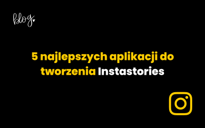 5 najlepszych aplikacji do tworzenia Instastories