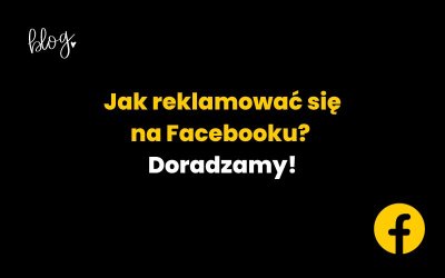 Jak reklamować się na Facebooku? Doradzamy!