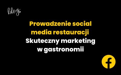 Prowadzenie social media restauracji | Marketing dla gastronomii