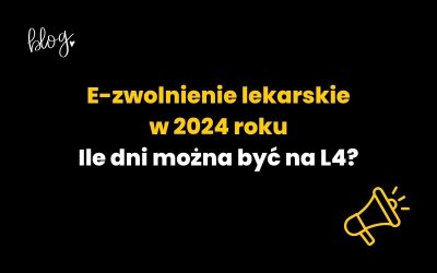 E-zwolnienie lekarskie w 2024 roku: ile dni można być na L4?