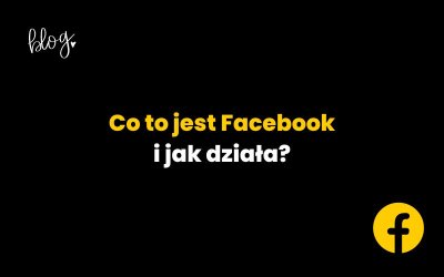 Co to jest Facebook i jak działa?