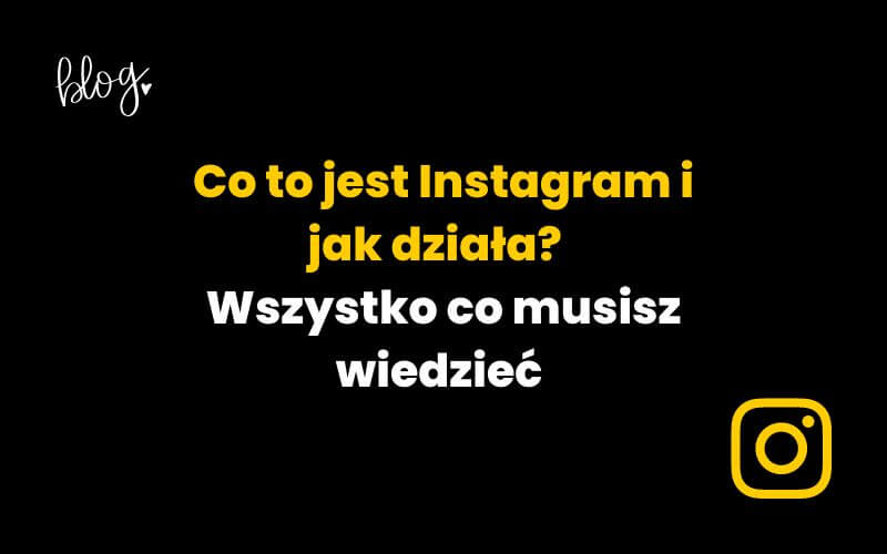 co-to-jest-instagram-i-jak-dziala Co to jest Instagram i jak działa?