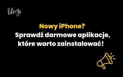 Nowy iPhone? Sprawdź darmowe aplikacje, które warto zainstalować!