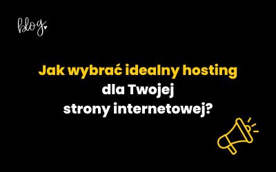 Jak wybrać idealny hosting dla Twojej strony internetowej?