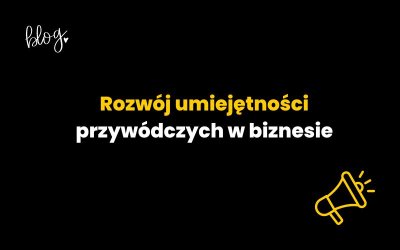 Rozwój umiejętności przywódczych w biznesie