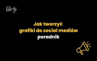 Jak tworzyć grafiki do social mediów: poradnik