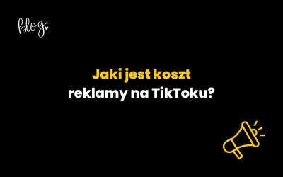 TikTok Ads: Koszty reklamy na TikToku i wydajność marketingowa