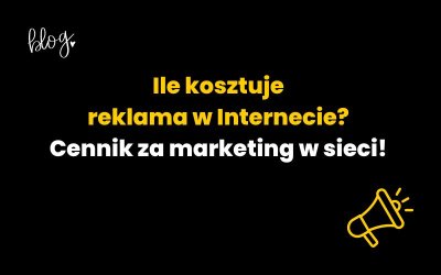 Ile kosztuje reklama w Internecie? Cennik za marketing w sieci!