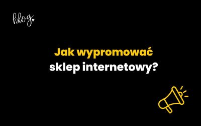 Jak skutecznie reklamować sklep internetowy w 2024? [poradnik]