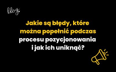 Jakie są błędy, które można popełnić podczas procesu pozycjonowania i jak ich uniknąć?