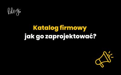 Katalog firmowy – jak go zaprojektować?