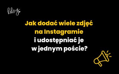 Jak dodać wiele zdjęć na Instagramie i udostępniać je w jednym poście?