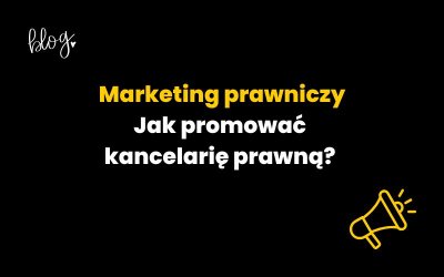 Marketing prawniczy: jak promować kancelarię prawną?