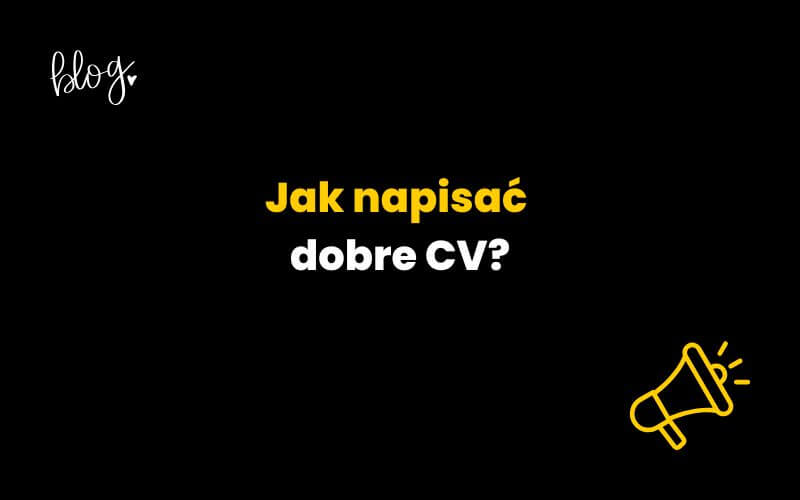 jak-napisac-dobre-cv Jak napisać dobre CV?