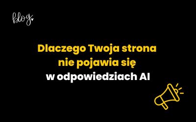 Dlaczego Twoja strona nie pojawia się w odpowiedziach AI (i jak to naprawić w 2026 roku)