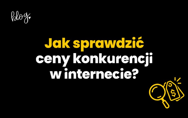 Jak sprawdzić ceny konkurencji — miniatura bloga Rise Up Jak sprawdzić ceny konkurencji w internecie? Żółto-biały tytuł na czarnym tle z ikoną lupy i etykiet cenowych.