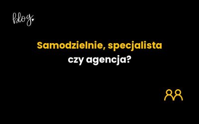 Prowadzić social media samodzielnie, zatrudnić specjalistę czy wybrać agencję?