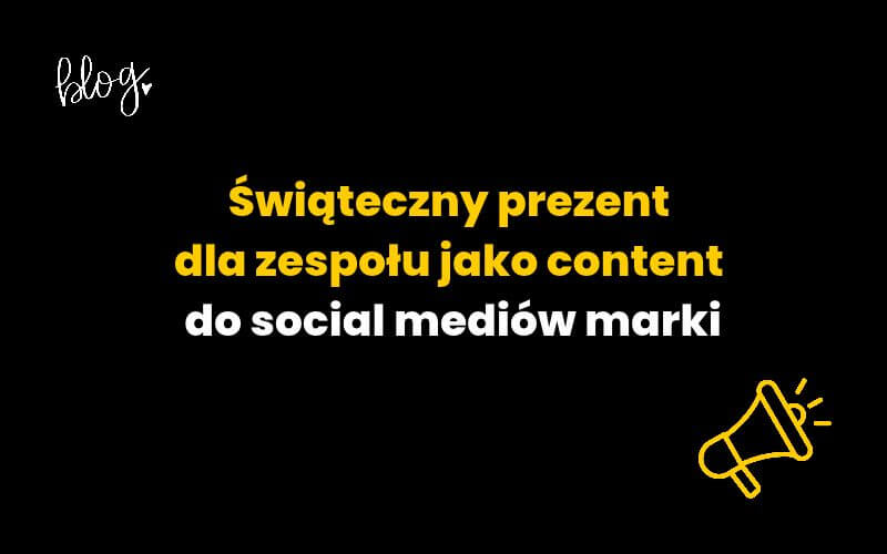 Świąteczny prezent dla zespołu jako content do social mediów marki